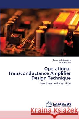Operational Transconductance Amplifier Design Technique Srivastava, Saumya 9786200784612