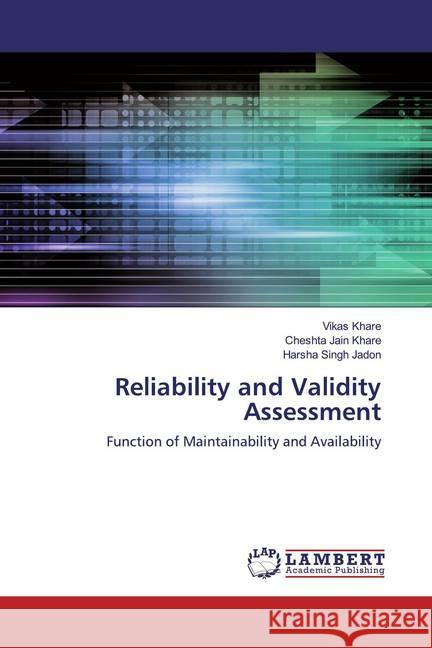 Reliability and Validity Assessment : Function of Maintainability and Availability Khare, Vikas; Khare, Cheshta Jain; Jadon, Harsha Singh 9786200785848