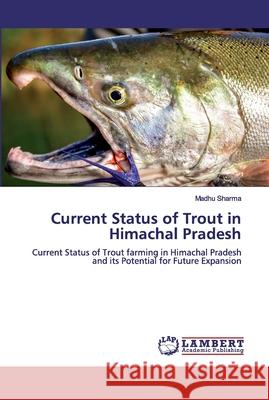 Current Status of Trout in Himachal Pradesh Sharma, Madhu 9786200786319