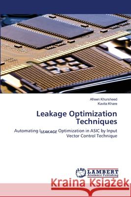 Leakage Optimization Techniques Afreen Khursheed, Kavita Khare 9786200786647