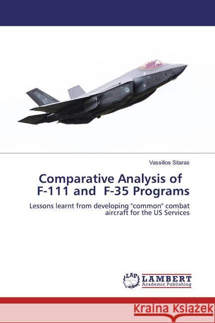 Comparative Analysis of F-111 and F-35 Programs : Lessons learnt from developing 