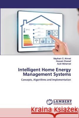 Intelligent Home Energy Management Systems S. Ahmed, Maytham 9786200787385 LAP Lambert Academic Publishing