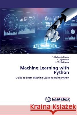 Machine Learning with Python Satheesh Kumar, R. 9786200788177