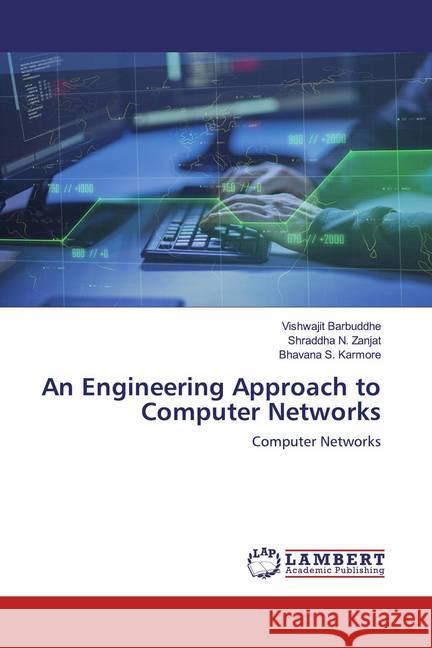 An Engineering Approach to Computer Networks : Computer Networks Barbuddhe, Vishwajit; Zanjat, Shraddha N.; Karmore, Bhavana S. 9786200788238