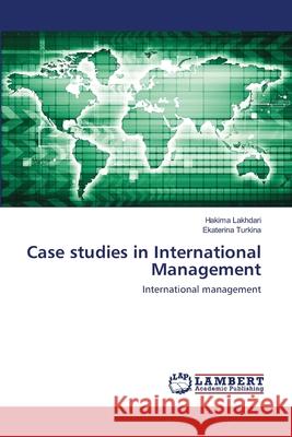 Case studies in International Management Hakima Lakhdari, Ekaterina Turkina 9786200788917