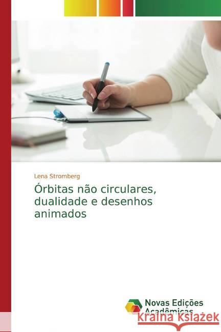 Órbitas não circulares, dualidade e desenhos animados Strömberg, Lena 9786200789778