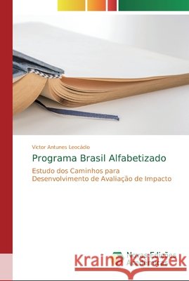 Programa Brasil Alfabetizado Antunes Leocádio, Victor 9786200789839 Novas Edicioes Academicas