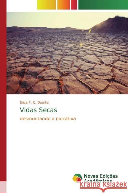 Vidas Secas : desmontando a narrativa F. C. Duarte, Érica 9786200790798 Novas Edicioes Academicas