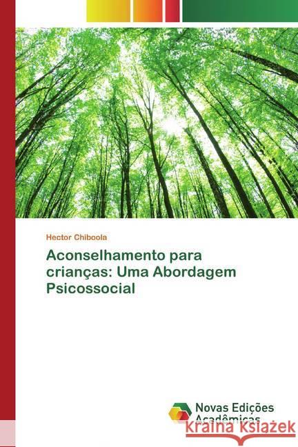 Aconselhamento para crianças: Uma Abordagem Psicossocial Chiboola, Hector 9786200792341