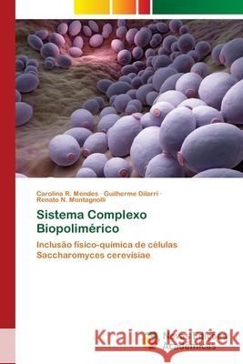 Sistema Complexo Biopolimérico Mendes, Carolina R. 9786200794666 Novas Edicoes Academicas