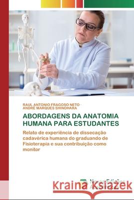 Abordagens Da Anatomia Humana Para Estudantes Raul Antonio Fragoso Neto, André Marques Shinohara 9786200795199 Novas Edicoes Academicas