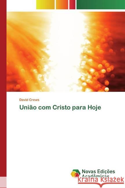 União com Cristo para Hoje Crews, David 9786200795953 Novas Edicioes Academicas