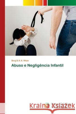 Abuso e Negligência Infantil Siraj D a a Khan 9786200795977