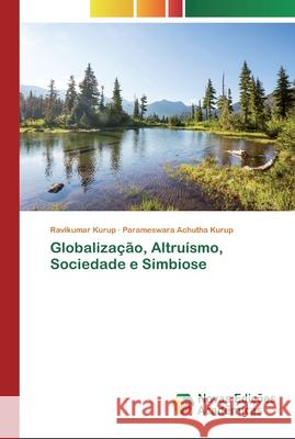 Globalização, Altruísmo, Sociedade e Simbiose Ravikumar Kurup, Parameswara Achutha Kurup 9786200796295 Novas Edicoes Academicas