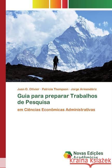 Guia para preparar Trabalhos de Pesquisa : em Ciências Econômicas Administrativas Ollivier, Juan O.; Thompson, Patricia; Armendáriz, Jorge 9786200796882 Novas Edicioes Academicas