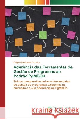 Aderência das Ferramentas de Gestão de Programas ao Padrão PgMBOK Cavalcanti Ferreira, Felipe 9786200798329