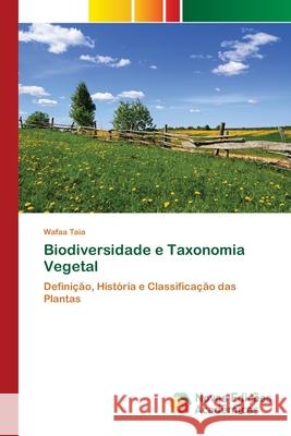 Biodiversidade e Taxonomia Vegetal Taia, Wafaa 9786200798893