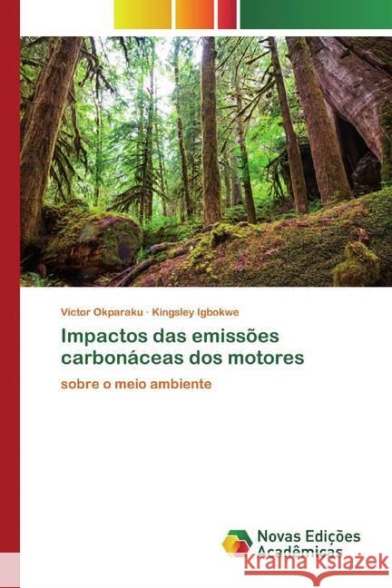 Impactos das emissões carbonáceas dos motores : sobre o meio ambiente Okparaku, Victor; Igbokwe, Kingsley 9786200799036
