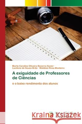 A exiguidade de Professores de Ciências Oliveira Bezerra Xavier, Marta Caroline 9786200799562 Novas Edicioes Academicas