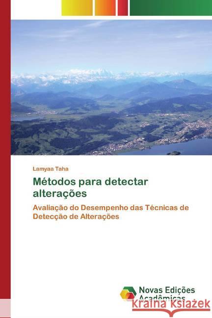 Métodos para detectar alterações : Avaliação do Desempenho das Técnicas de Detecção de Alterações Taha, Lamyaa 9786200799722 Novas Edicioes Academicas