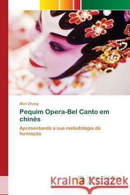 Pequim Opera-Bel Canto em chinês Zhang, Wen 9786200799890 Novas Edicioes Academicas