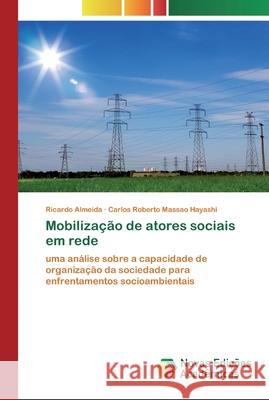 Mobilização de atores sociais em rede Ricardo Almeida, Carlos Roberto Massao Hayashi 9786200800466