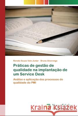 Práticas de gestão de qualidade na implantação de um Service Desk Souza Vale Junior, Renato 9786200800510
