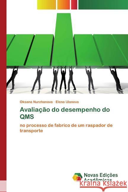 Avaliação do desempenho do QMS : no processo de fabrico de um raspador de transporte Nurzhanova, Oksana; Ulanova, Elena 9786200800800