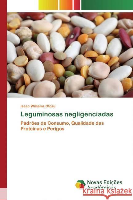 Leguminosas negligenciadas : Padrões de Consumo, Qualidade das Proteínas e Perigos Ofosu, Isaac Williams 9786200800831