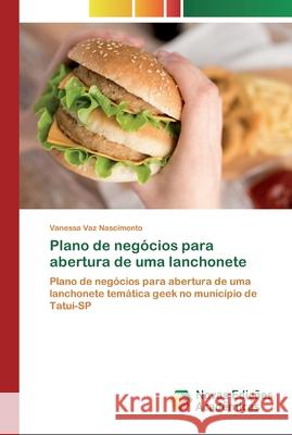 Plano de negócios para abertura de uma lanchonete Vanessa Vaz Nascimento 9786200800985