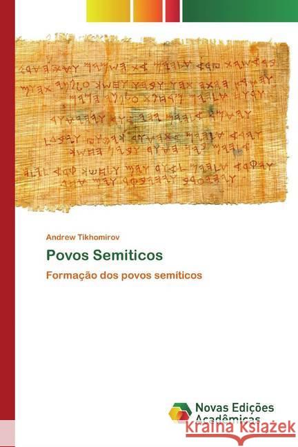 Povos Semiticos : Formação dos povos semíticos Tikhomirov, Andrew 9786200801722