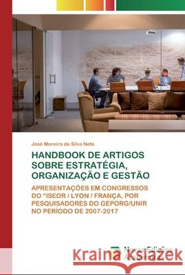 Handbook de Artigos Sobre Estratégia, Organização E Gestão José Moreira Da Silva Neto 9786200802187