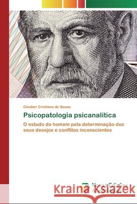 Psicopatologia psicanalítica Cleuber Cristiano de Sousa 9786200802941