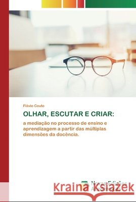 Olhar, Escutar E Criar Flávio Couto 9786200803177