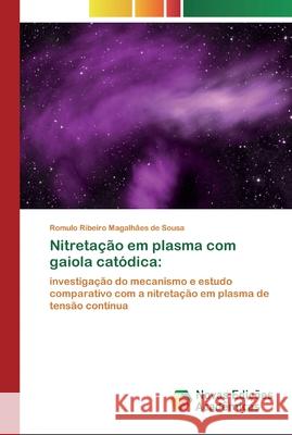 Nitretação em plasma com gaiola catódica Romulo Ribeiro Magalhães de Sousa 9786200803580