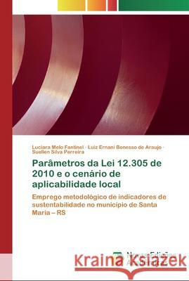 Parâmetros da Lei 12.305 de 2010 e o cenário de aplicabilidade local Melo Fantinel, Luciara 9786200804358