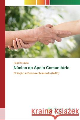 Núcleo de Apoio Comunitário Hugo Mesquita 9786200804938