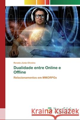 Dualidade entre Online e Offline Oliveira, Renato Júnio 9786200805270 Novas Edicioes Academicas