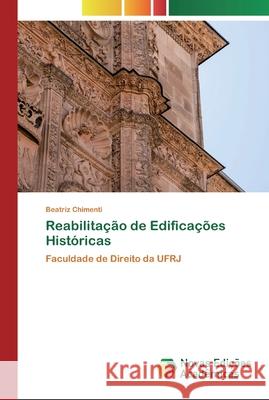 Reabilitação de Edificações Históricas Chimenti, Beatriz 9786200805577