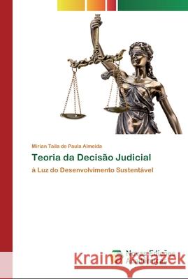 Teoria da Decisão Judicial de Paula Almeida, Mirian Taila 9786200806246