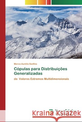Cópulas para Distribuições Generalizadas Sanfins, Marco Aurélio 9786200806628
