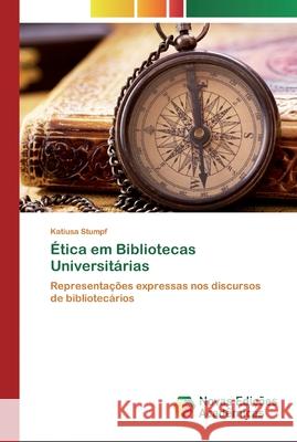 Ética em Bibliotecas Universitárias Katiusa Stumpf 9786200806932