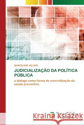 Judicialização Da Política Pública Marcelene Veloso 9786200807144 Novas Edicoes Academicas