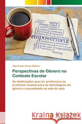 Perspectivas de Gênero no Contexto Escolar Rocha Ribeiro, João Paulo 9786200807267 Novas Edicioes Academicas