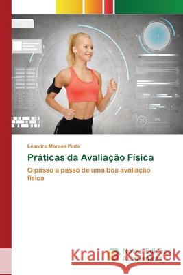 Práticas da Avaliação Física Leandro Moraes Pinto 9786200807366
