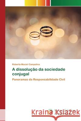 A dissolução da sociedade conjugal Roberta Maciel Campolina 9786200807571 Novas Edicoes Academicas