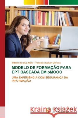 MODELO DE FORMAÇÃO PARA EPT BASEADA EM pMOOC Melo, William Da Silva 9786200808462