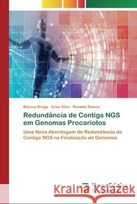 Redundância de Contigs NGS em Genomas Procariotos Marcus Braga, Artur Silva, Rommel Ramos 9786200808486