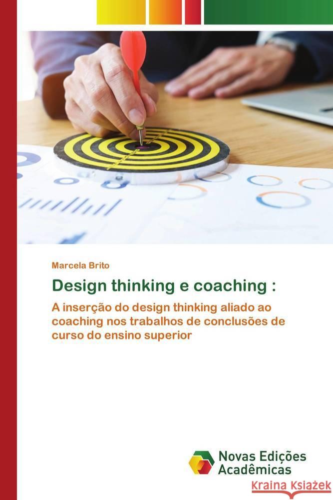 Design thinking e coaching : Brito, Marcela 9786200809476