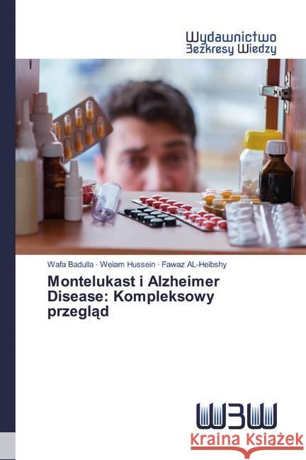 Montelukast i Alzheimer Disease: Kompleksowy przeglad Badulla, Wafa; Hussein, Weiam; AL-Heibshy, Fawaz 9786200809681 Wydawnictwo Bezkresy Wiedzy